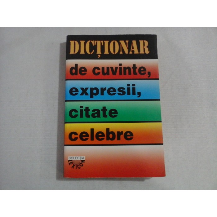 DICTIONAR de cuvinte, expresii, citate celebre - I. BERG DICTIONAR de cuvinte, expresii, citate celebre - I. BERG